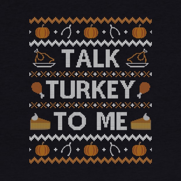 Talk Turkey To Me, Ugly Thanksgiving Sweater by HolidayoftheWeek